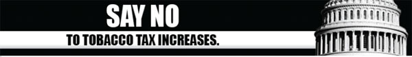 Say NO to Tobacco Tax Increases